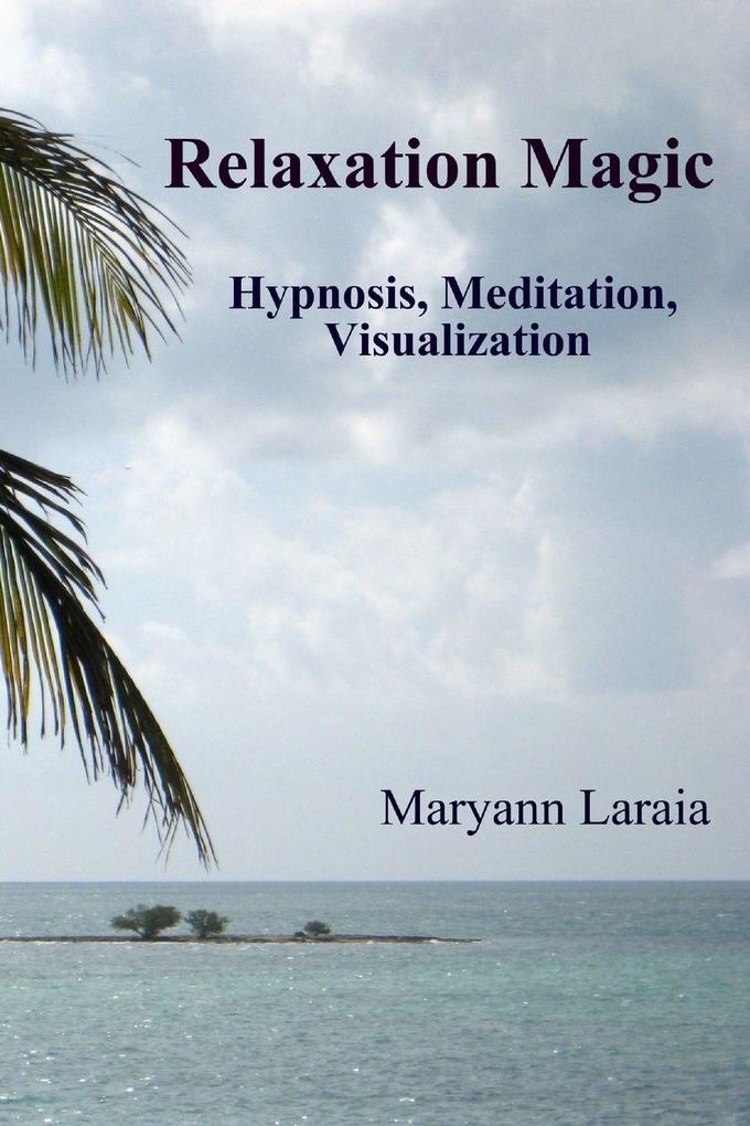 Relaxation Magic - Hypnosis Meditation Visualization