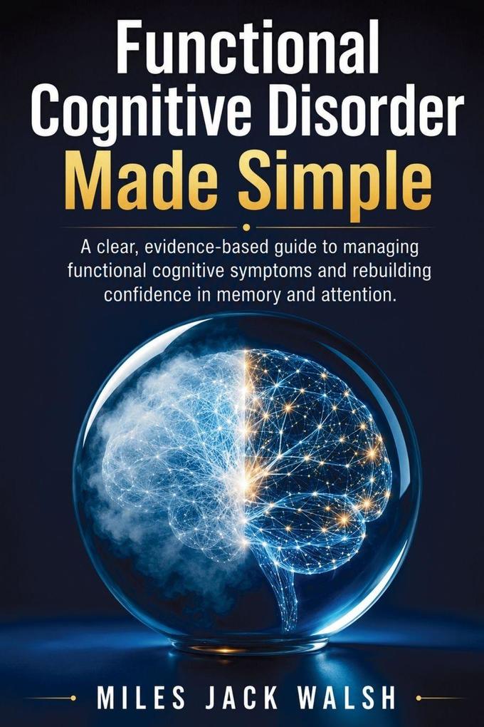 Functional Cognitive Disorder Made Simple