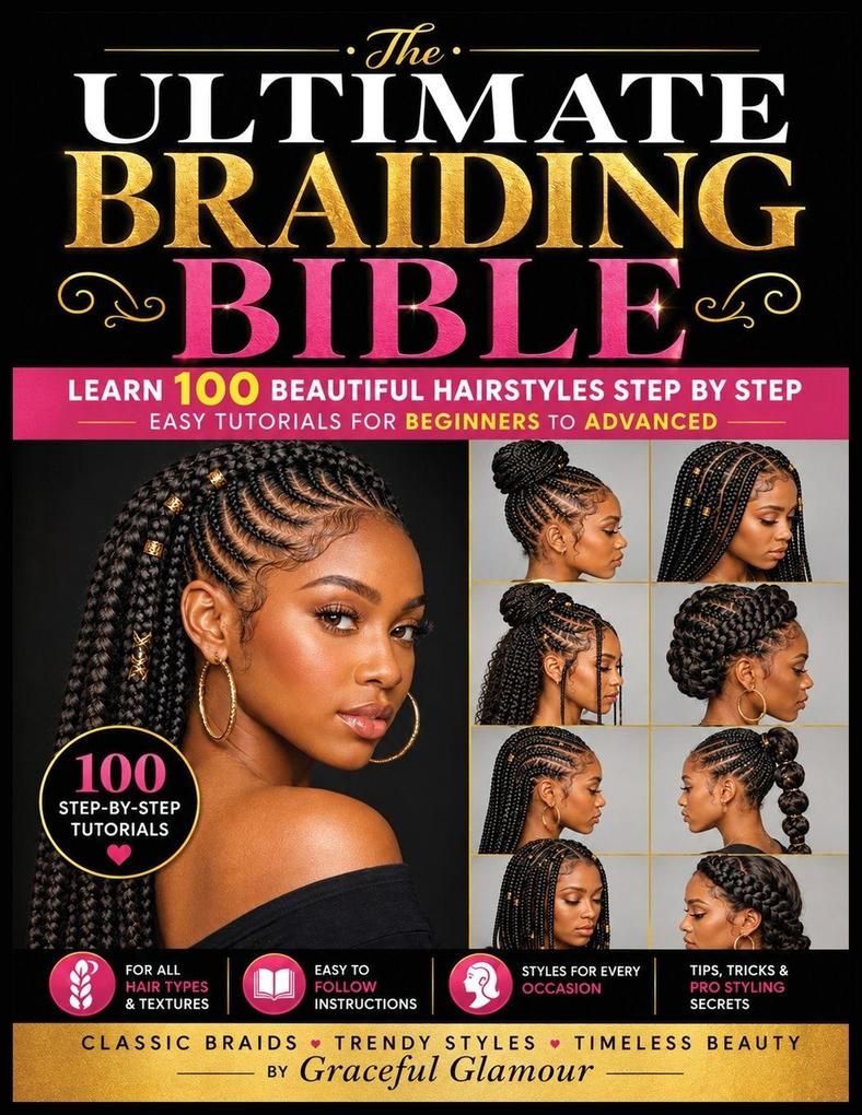 The Ultimate Braiding Bible