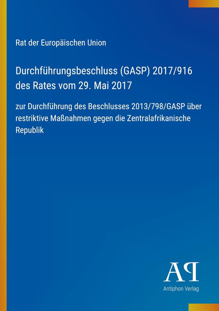 Durchführungsbeschluss (GASP) 2017/916 des Rates vom 29. Mai 2017