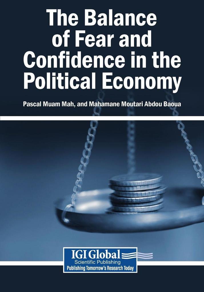 The Balance of Fear and Confidence in the Political Economy