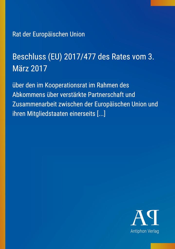 Beschluss (EU) 2017/477 des Rates vom 3. März 2017