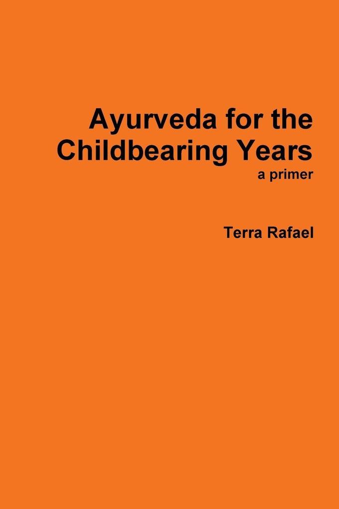 Ayurveda for the Childbearing Years