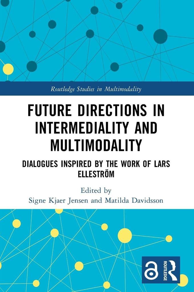 Future Directions in Intermediality and Multimodality