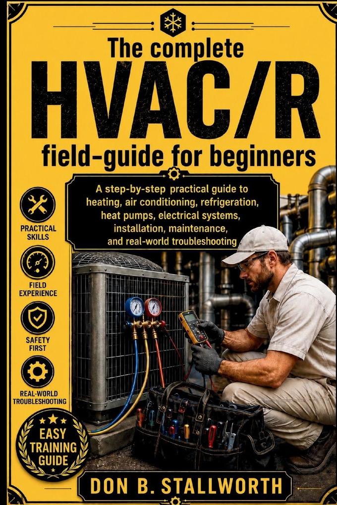 The Complete HVAC /R Fieldcraft for Beginners