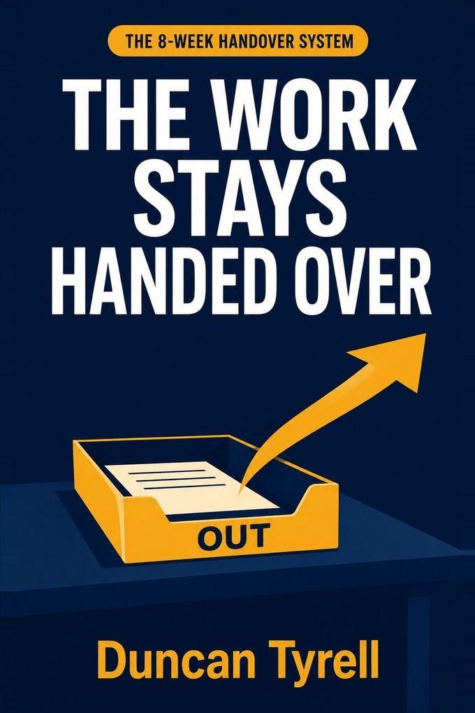 THE WORK STAYS HANDED OVER