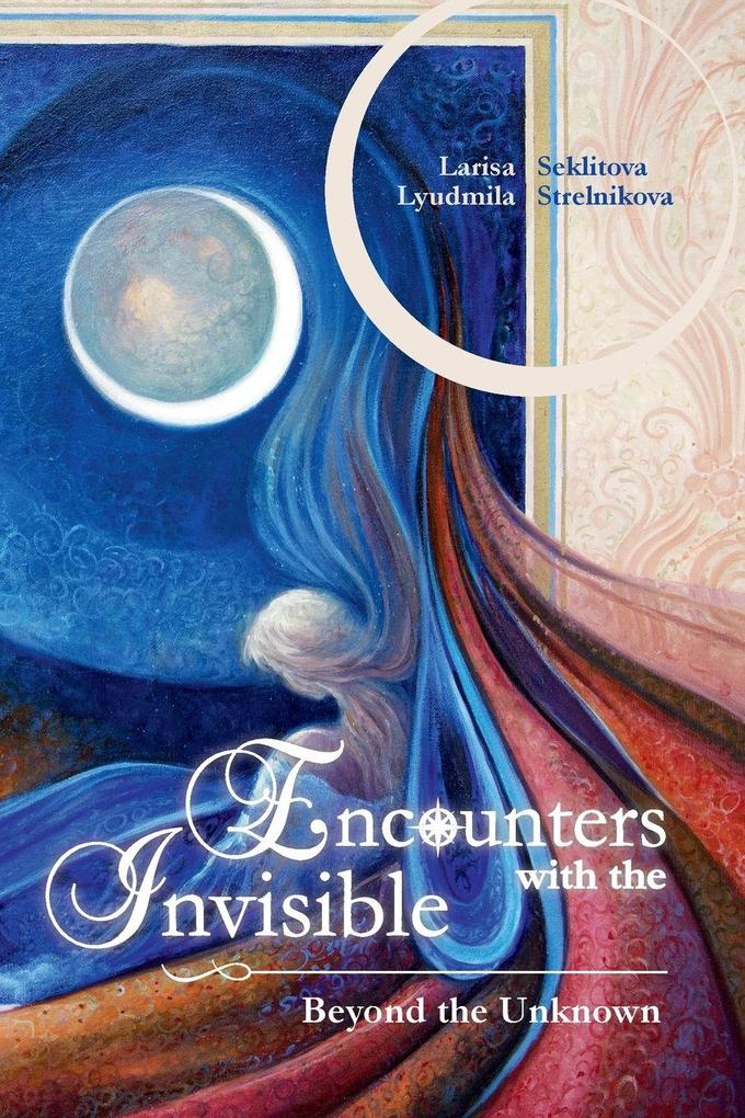 Encounters with the invisible