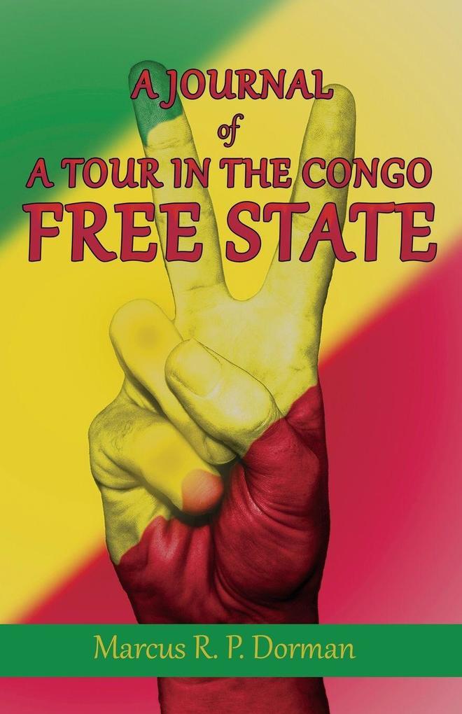 A Journal of a Tour in the Congo Free State
