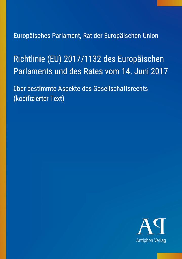 Richtlinie (EU) 2017/1132 des Europäischen Parlaments und des Rates vom 14. Juni 2017