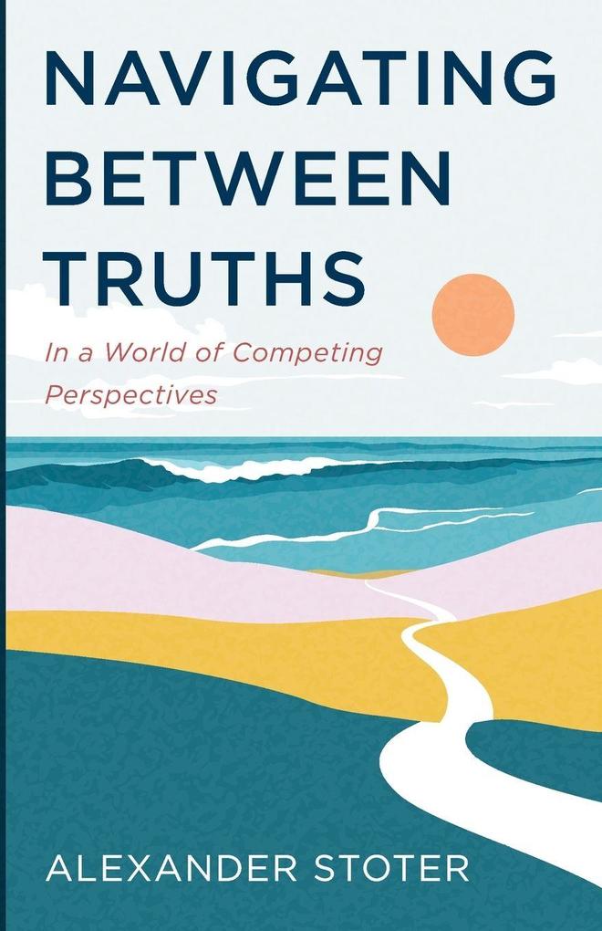 Navigating Between Truths