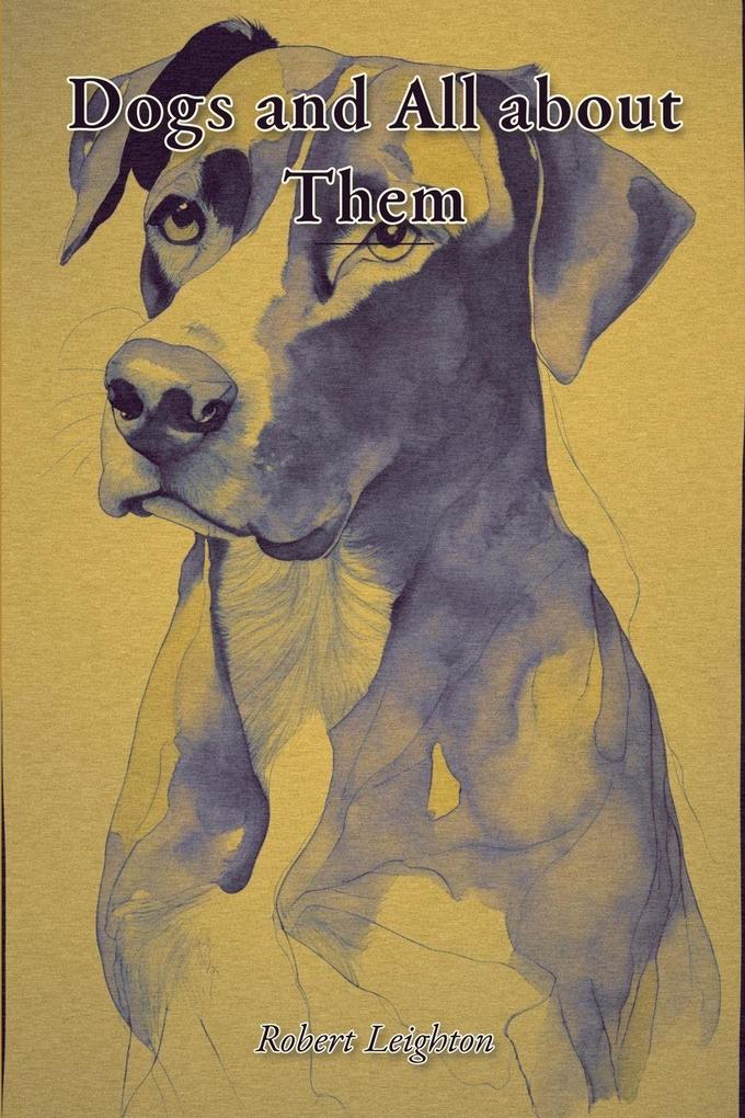 Dogs and All about Them
