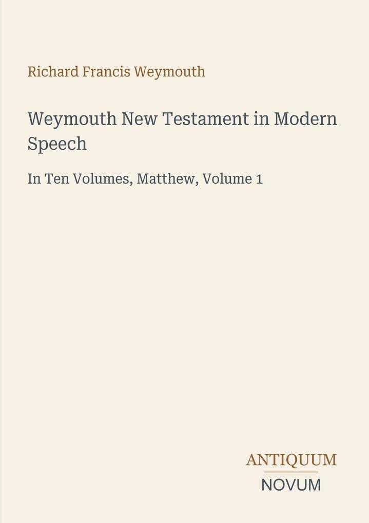 Weymouth New Testament in Modern Speech
