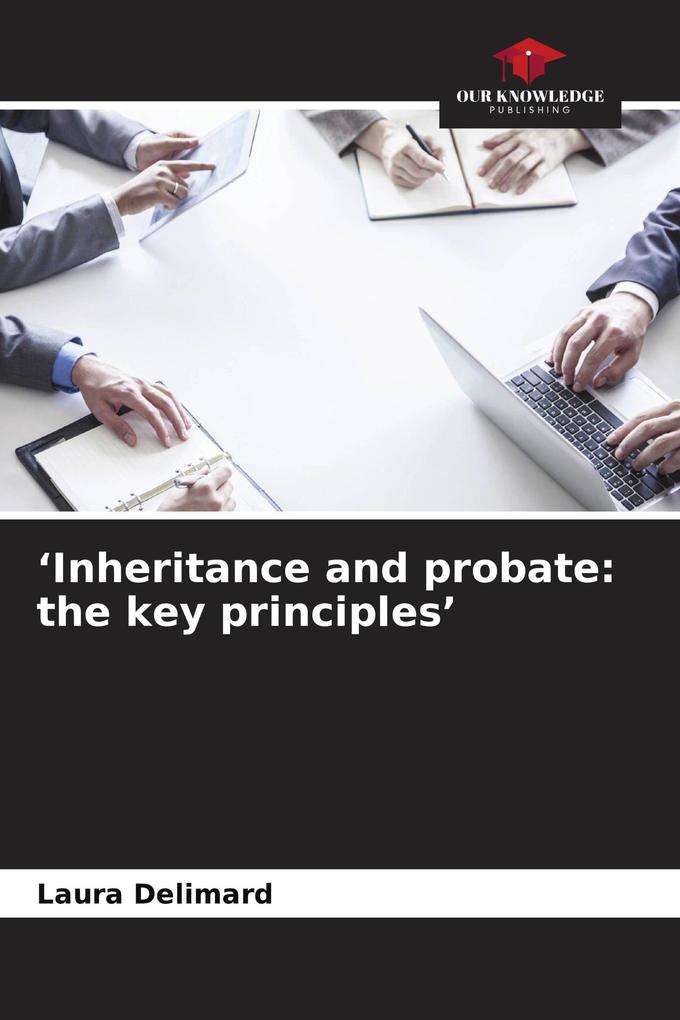 'Inheritance and probate: the key principles'