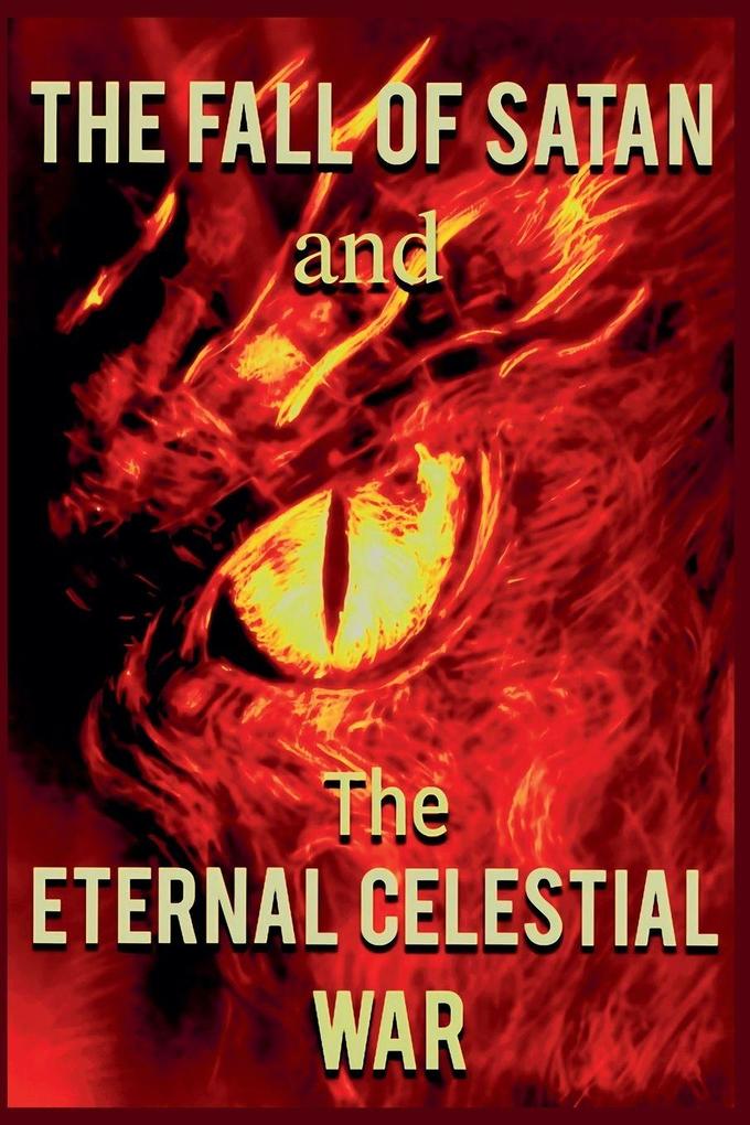 The Fall of Satan and the Eternal Celestial War