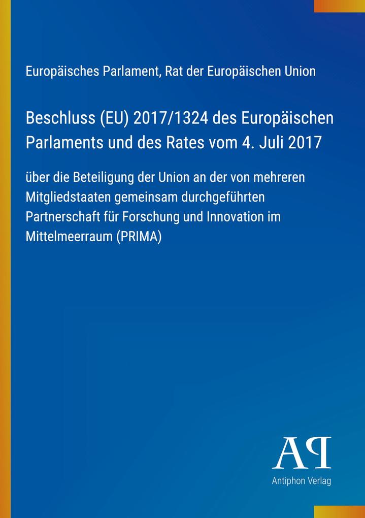 Beschluss (EU) 2017/1324 des Europäischen Parlaments und des Rates vom 4. Juli 2017