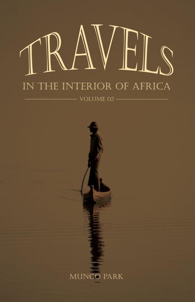Travels in the Interior of Africa - Volume 02