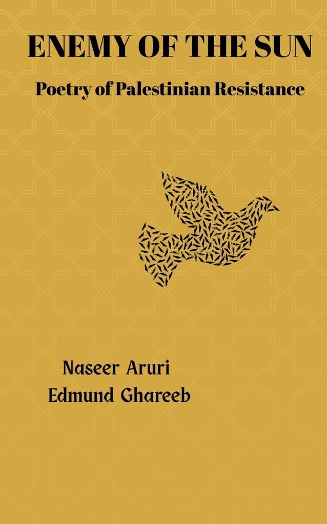 Enemy of the Sun; Poetry of Palestinian Resistance