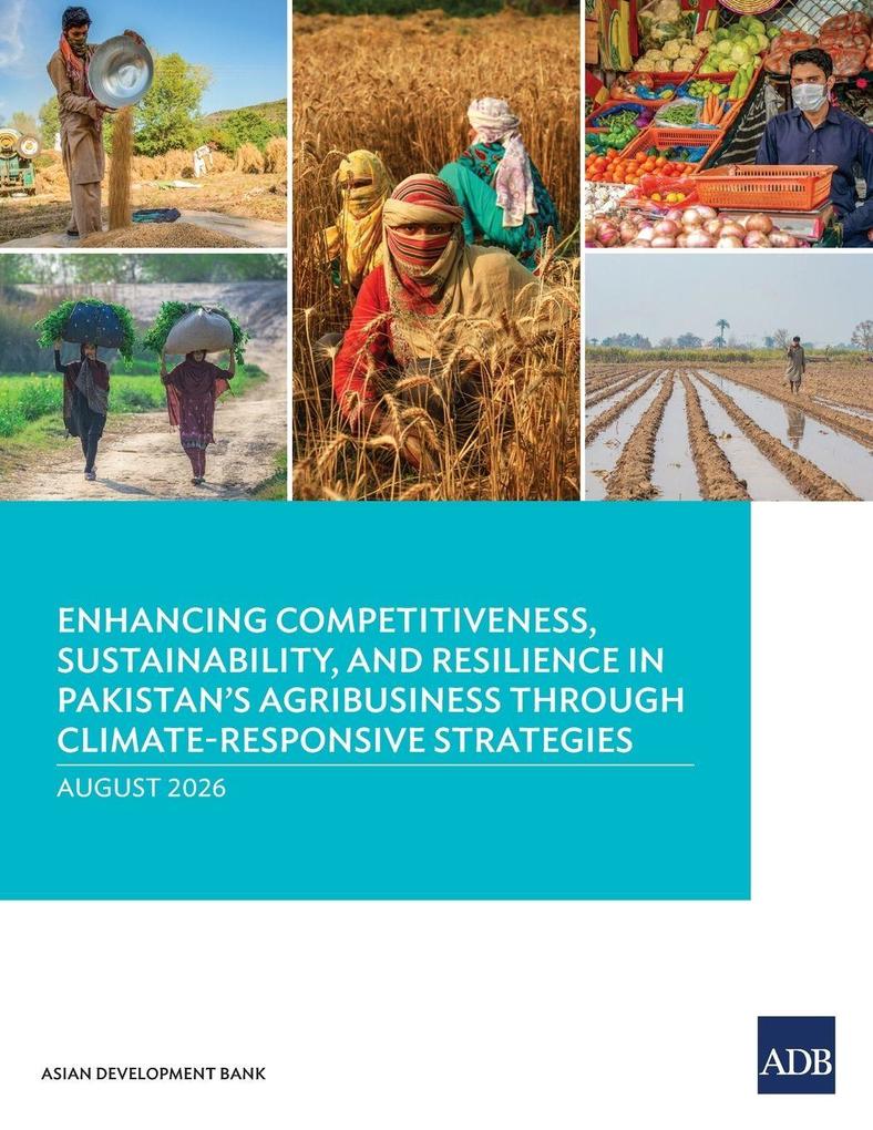 Enhancing Competitiveness Sustainability and Resilience in Pakistan's Agribusiness Through Climate-Responsive Strategies