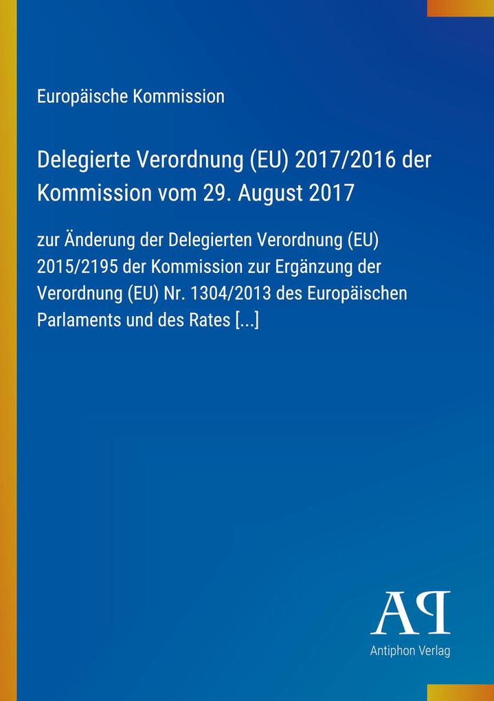 Delegierte Verordnung (EU) 2017/2016 der Kommission vom 29. August 2017