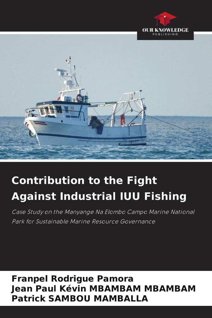 Contribution to the Fight Against Industrial IUU Fishing
