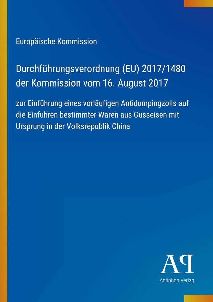 Durchführungsverordnung (EU) 2017/1480 der Kommission vom 16. August 2017