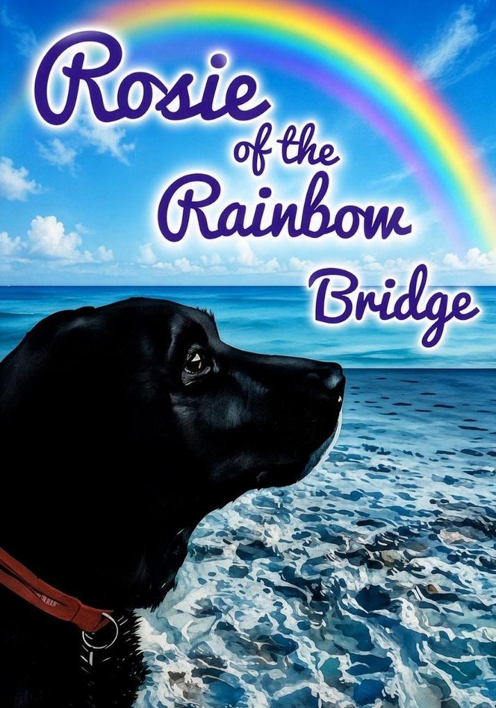 Rosie of the Rainbow Bridge