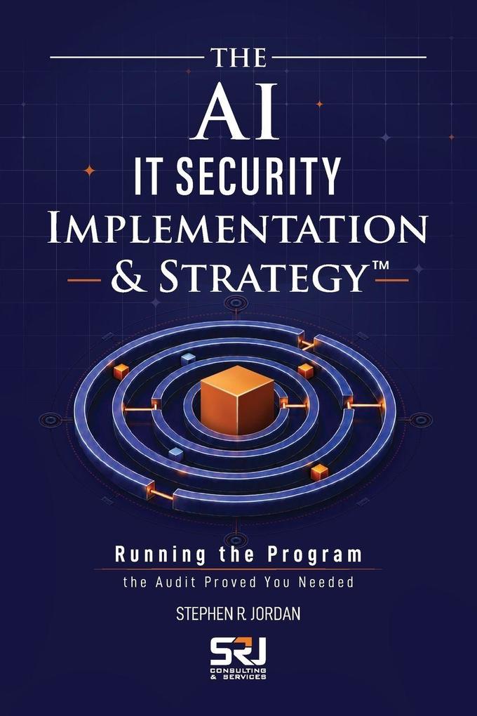The AI IT Security Implementation & Strategy(TM)