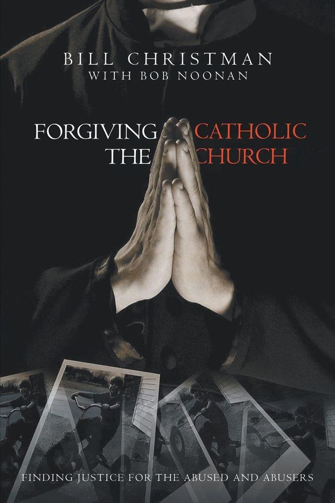 Forgiving the Catholic Church