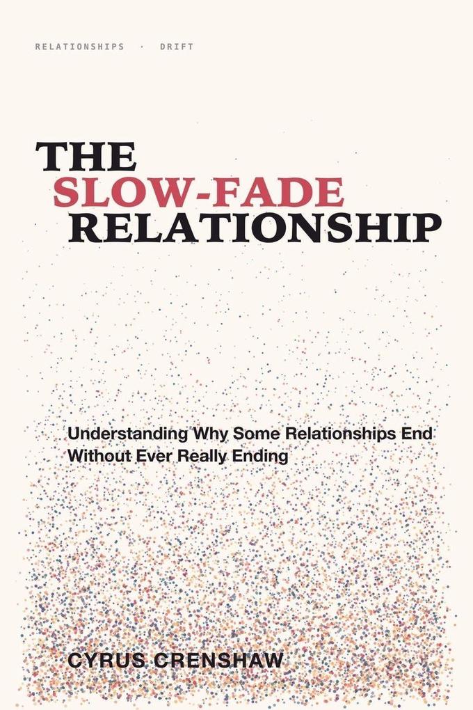 The Slow-Fade Relationship
