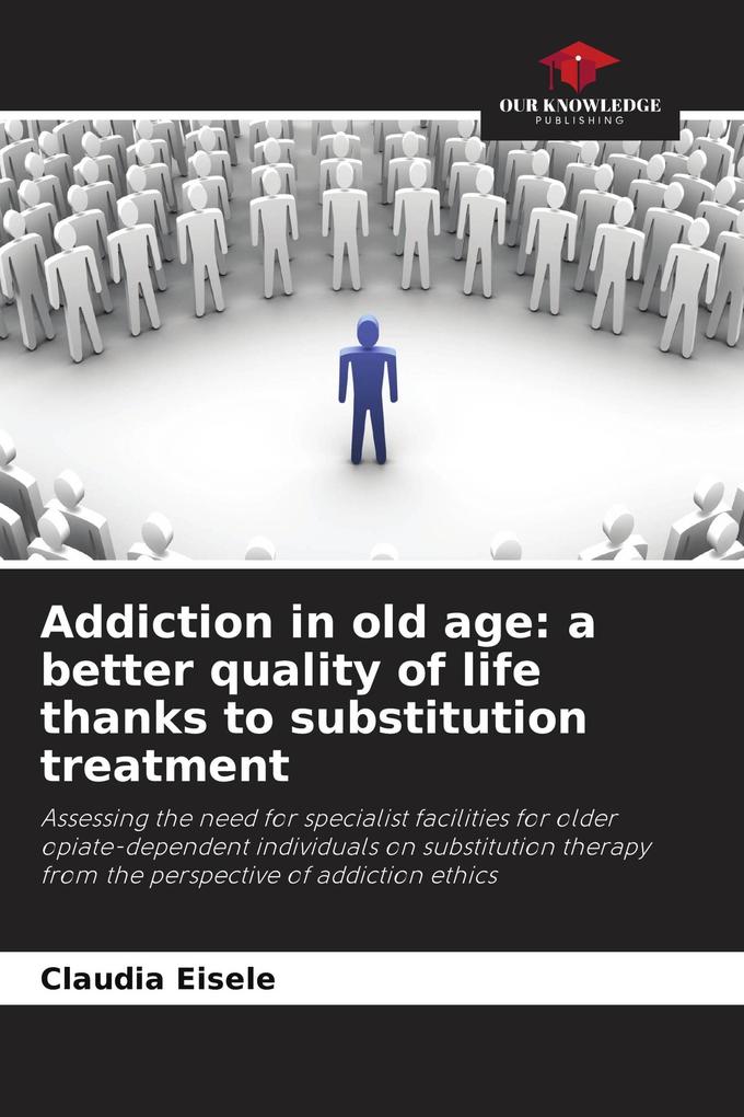 Addiction in old age: a better quality of life thanks to substitution treatment