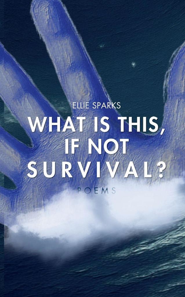 WHAT IS THIS IF NOT SURVIVAL?