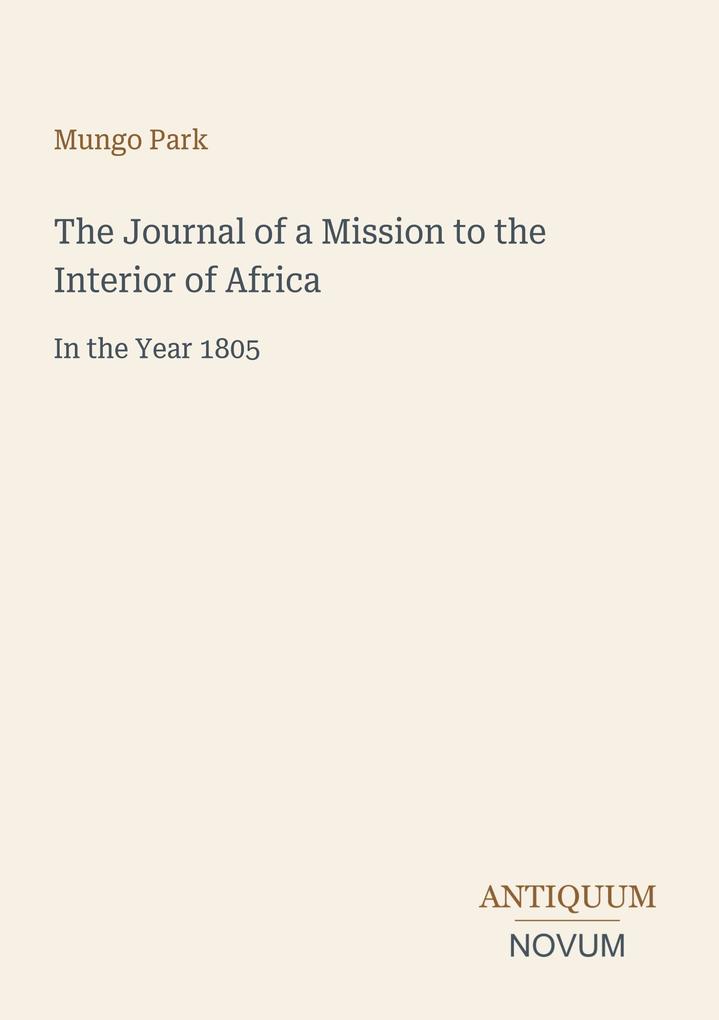 The Journal of a Mission to the Interior of Africa