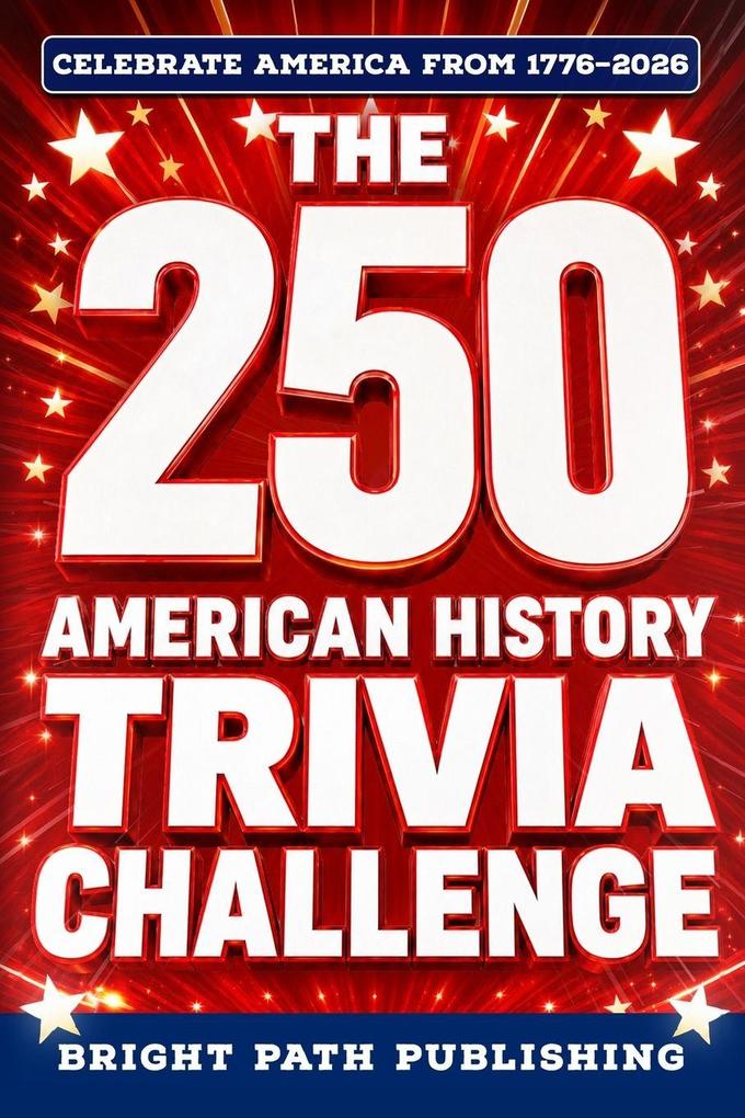 The 250 American History Trivia Challenge