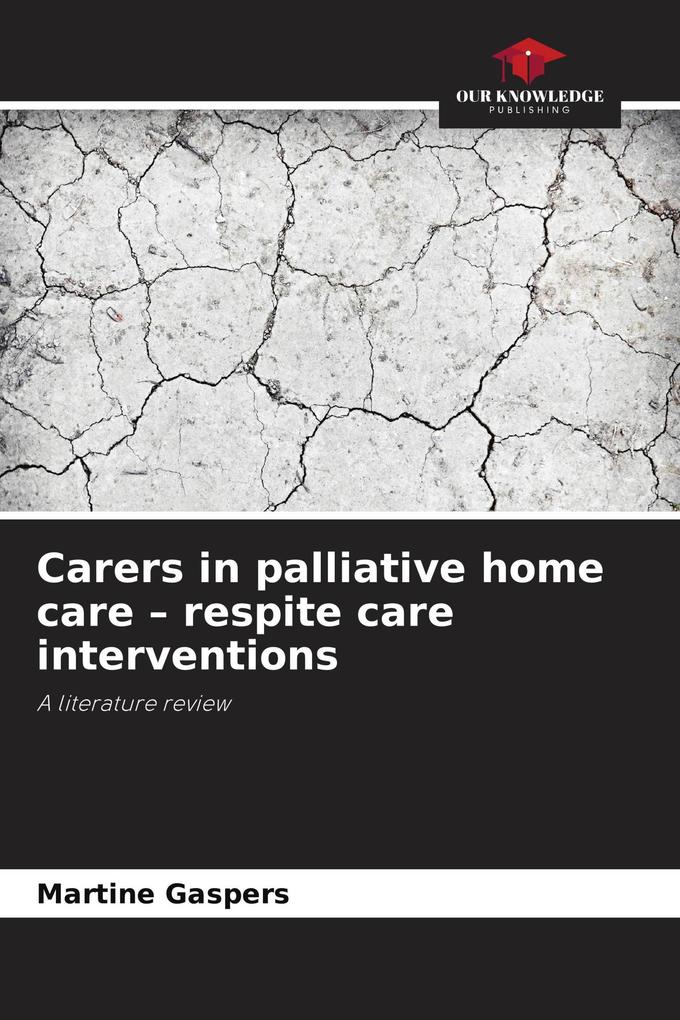 Carers in palliative home care - respite care interventions