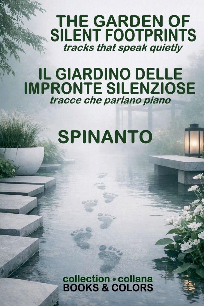 THE GARDEN OF SILENT FOOTPRINTS - IL GIARDINO DELLE IMPRONTE SILENZIOSE tracks that speak quietly - tracce che parlano piano