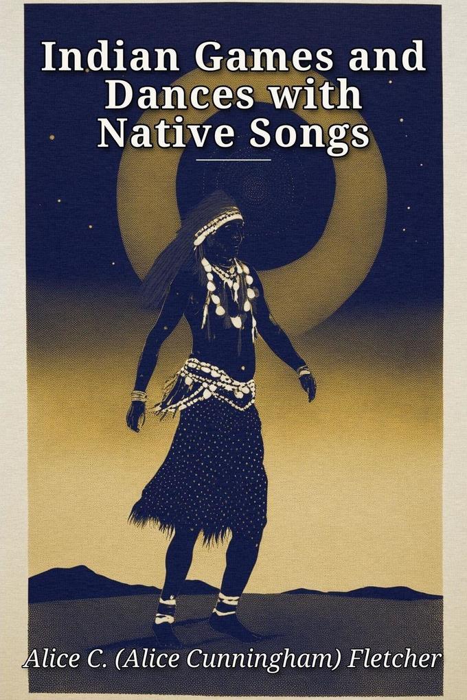 Indian Games and Dances with Native Songs
