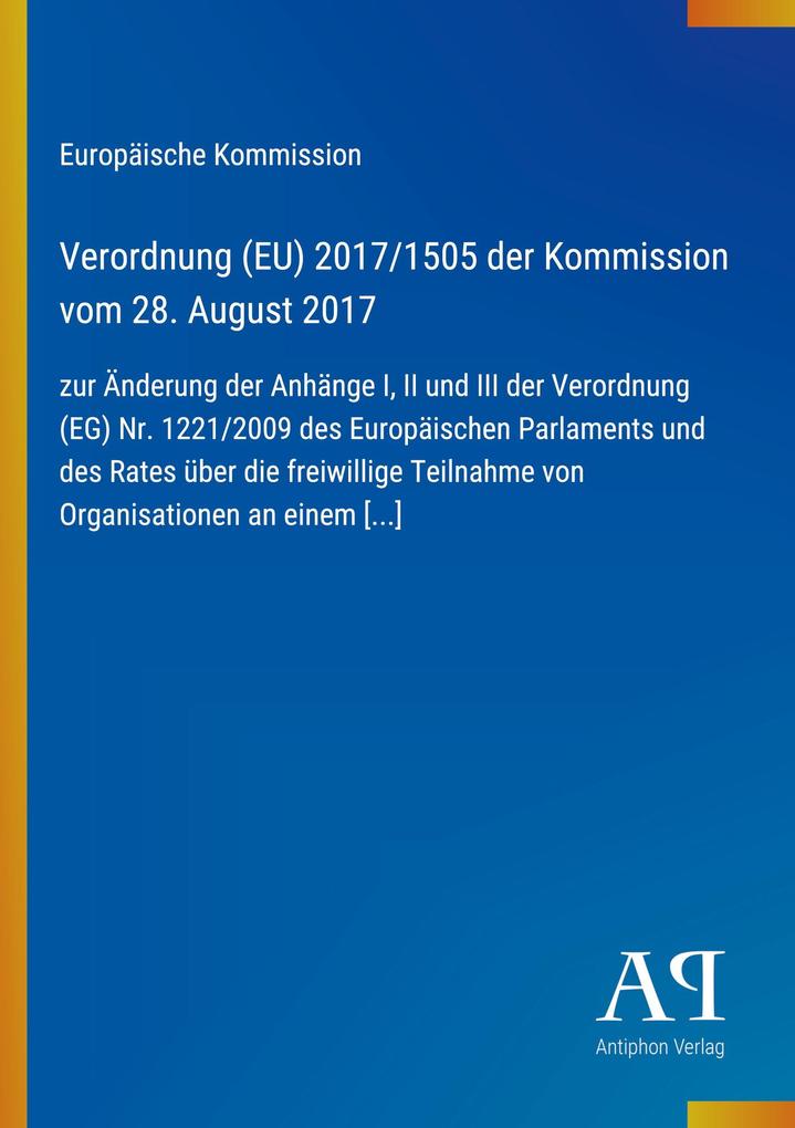 Verordnung (EU) 2017/1505 der Kommission vom 28. August 2017
