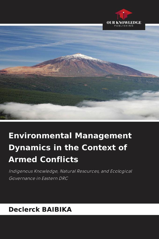 Environmental Management Dynamics in the Context of Armed Conflicts