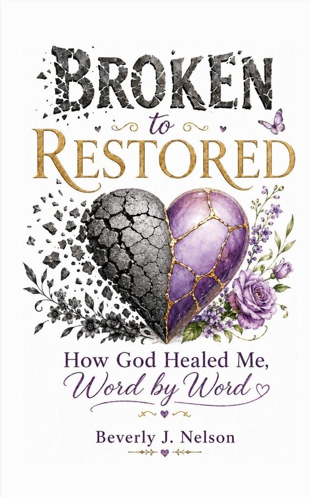 Broken to Restored
