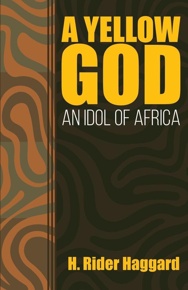 A Yellow God An Idol of Africa