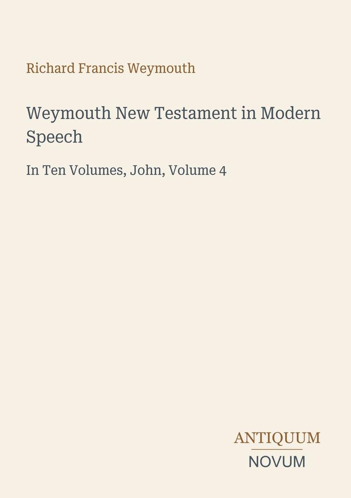 Weymouth New Testament in Modern Speech
