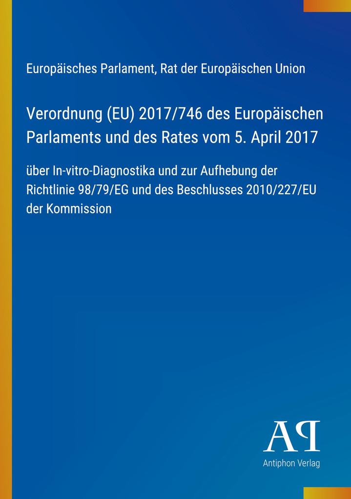 Verordnung (EU) 2017/746 des Europäischen Parlaments und des Rates vom 5. April 2017