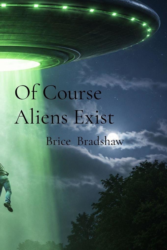 Of Course Aliens Exist