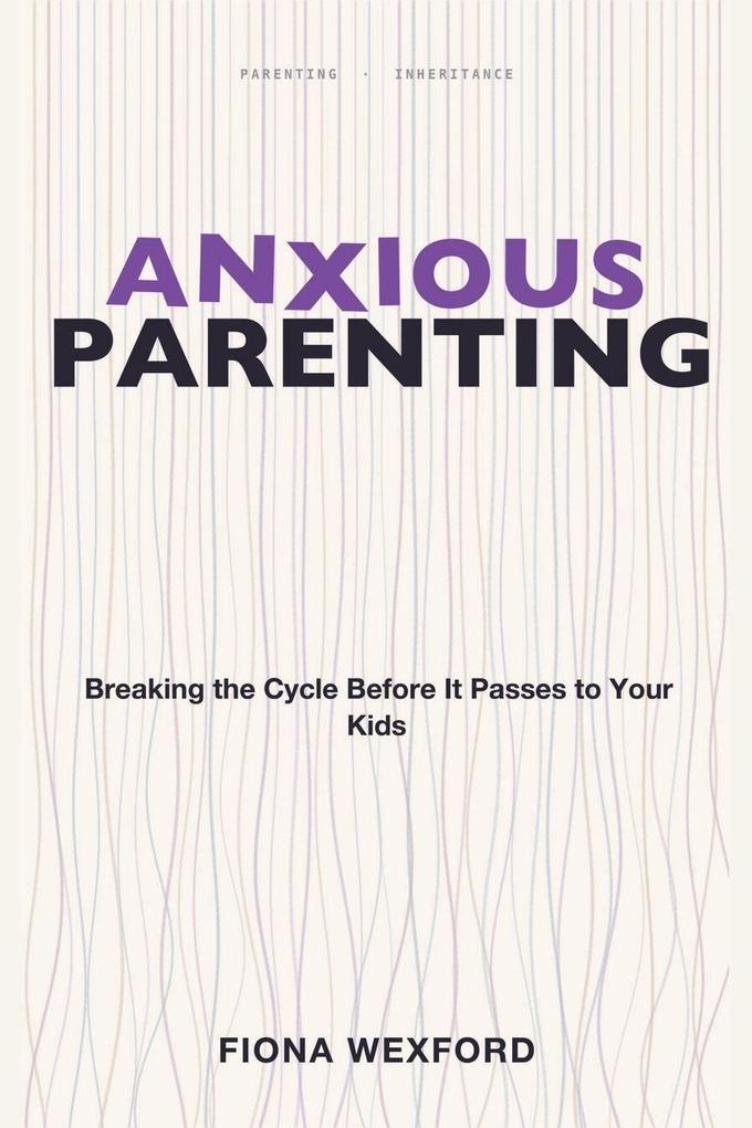 Anxious Parenting