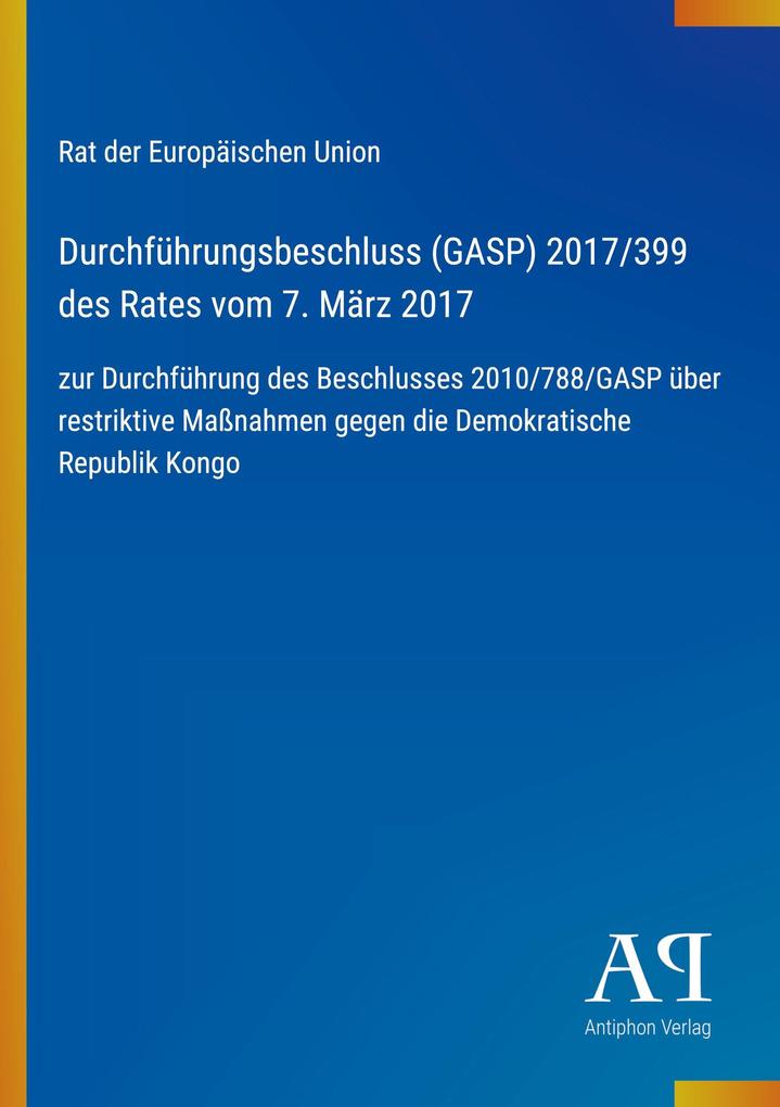 Durchführungsbeschluss (GASP) 2017/399 des Rates vom 7. März 2017