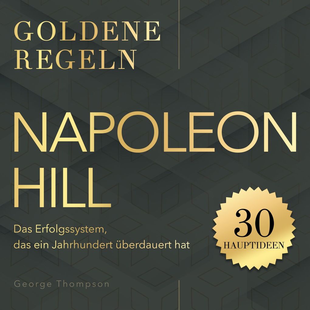 Goldene Regeln - Napoleon Hill - Goldene Regeln