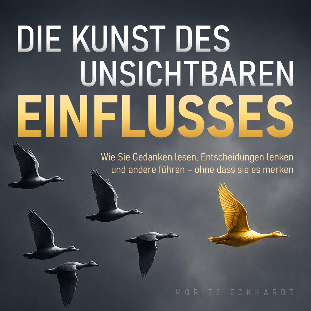 Die Kunst des unsichtbaren Einflusses