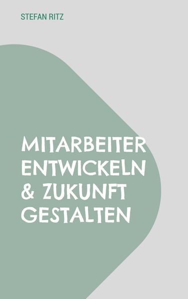 Mitarbeiter entwickeln & Zukunft gestalten
