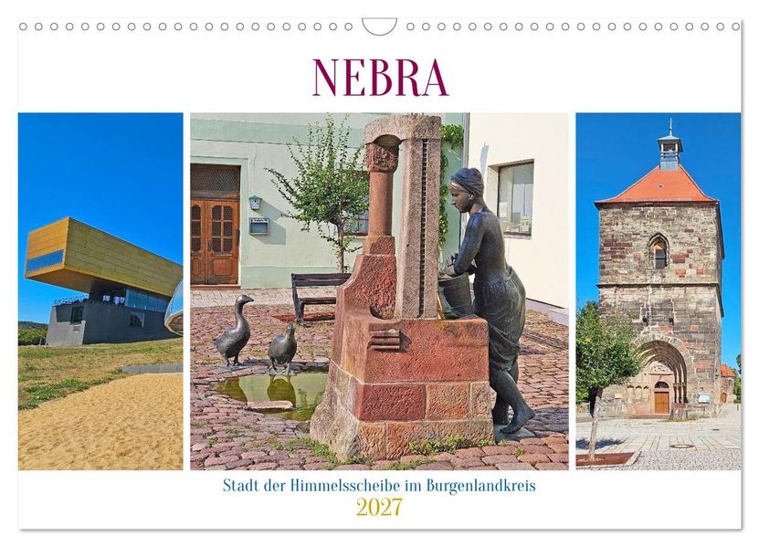 Nebra. Stadt der Himmelsscheibe im Burgenlandkreis (Wandkalender 2027 DIN A3 quer) CALVENDO Monatskalender