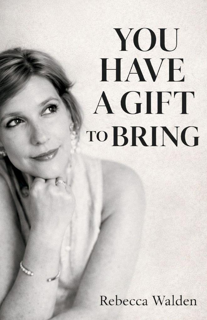 You Have a Gift to Bring